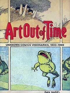 Art Out of Time: Unknown Comic Visionaries 1900-1969